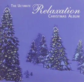 The Ultimate Relaxation Christmas Album
